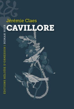 Cavillore, J&eacute;r&eacute;mie Claes, Editions H&eacute;lo&iuml;se d&rsquo;Ormesson